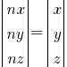 delim{|}{  matrix{3}{1}  {nx ny nz}}{|} = 
delim{|}{  matrix{3}{1}  {x y z}}{|}