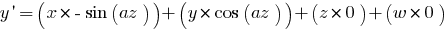 y prime = (x*  -sin(az)) + (y* cos(az)) + (z* 0) + (w* 0)