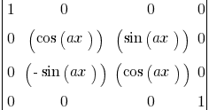 delim{|}{
matrix{4}{4}{1 0 0 0 
0 (cos(ax))  (sin(ax)) 0
0 ( -sin(ax))  (cos(ax))  0
 0 0  0  1}}{|}