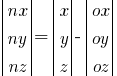delim{|}{  matrix{3}{1}  {nx ny nz}}{|} = 
delim{|}{  matrix{3}{1}  {x y z}}{|} -
delim{|}{  matrix{3}{1}  {ox oy oz}}{|}